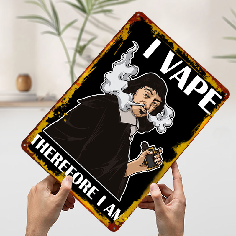 I Vape Therefore I Am Tinplate - Vape Decoration 评论和价格